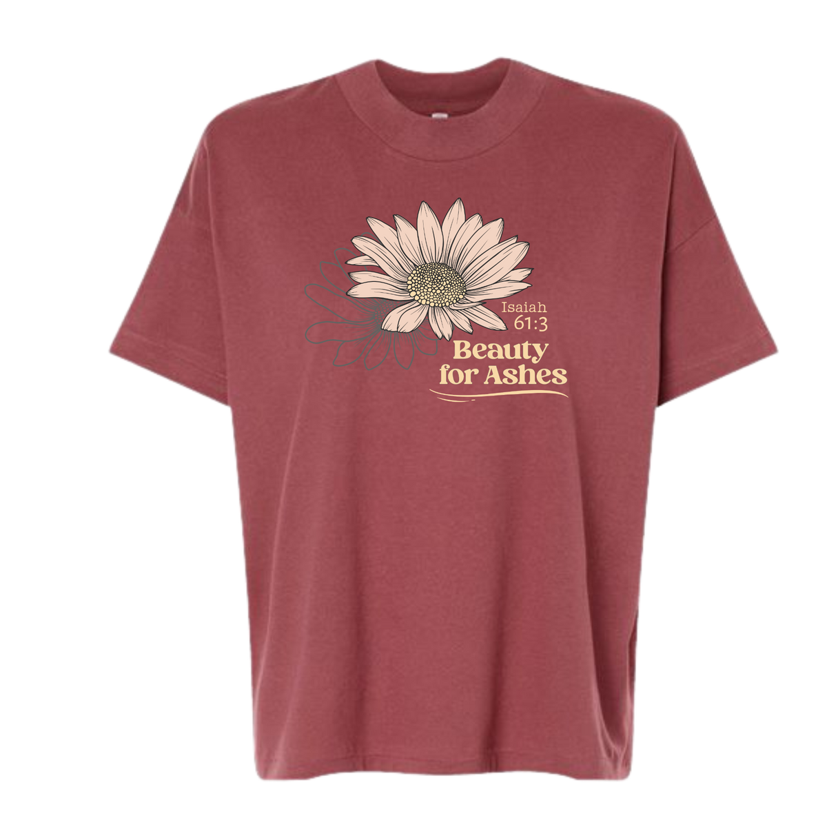 Beauty for Ashes – T-Shirt