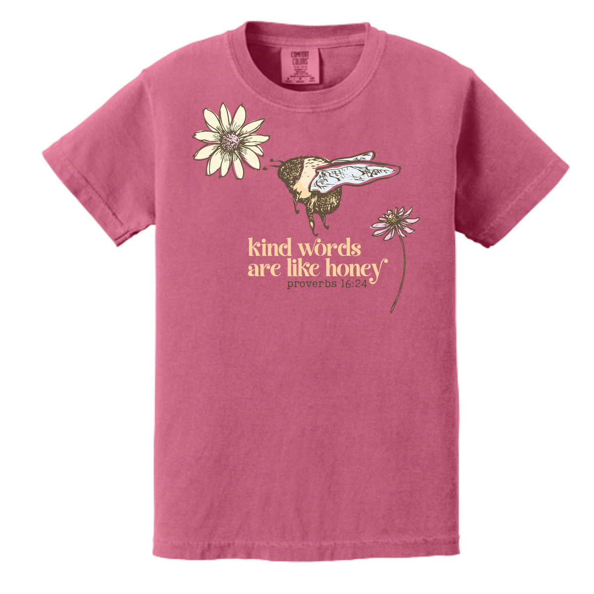 Kind Words Are Like Honey – T-Shirt